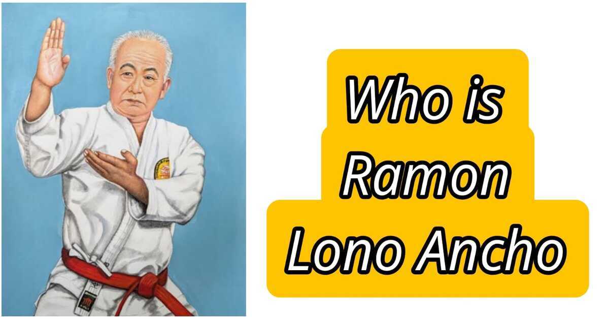 Who is Ramon Lono Ancho? Complete Biograph Full Overview 2025